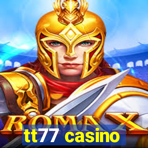 tt77 casino